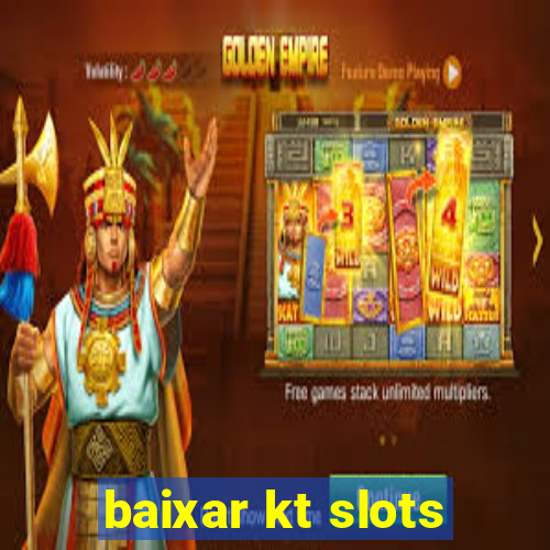 baixar kt slots